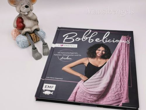 Bobbelicious Pastell - Mit Farbverlaufsgarnen, Pailetten, Glitzergarnen und Co. stricken